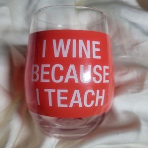 🍷I Wine Because I  Teach Wine Glass🍷